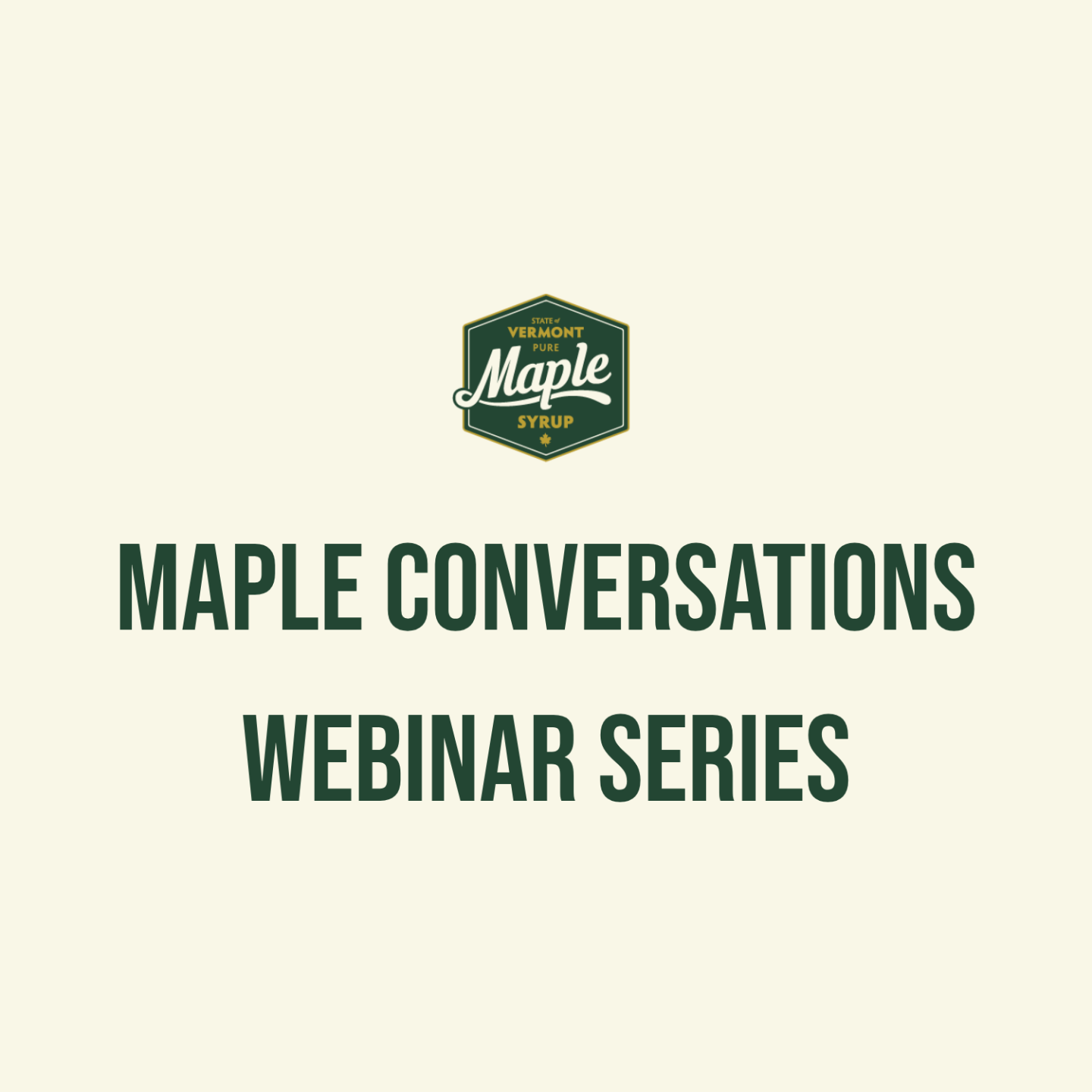 Maple Conversations Webinar Series logo in green text on cream background.
